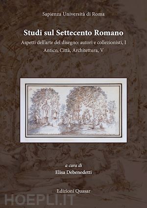debenedetti e. (curatore) - studi sul settecento romano. vol. 36: aspetti dell'arte del disegno: autori e co