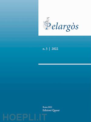  - pelargòs (2022). nuova ediz.. vol. 3