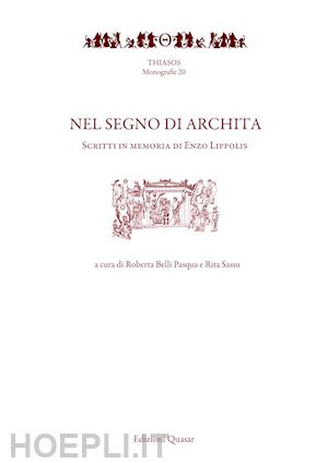 belli pasqua r. (curatore); sassu r. (curatore) - nel segno di archita. scritti in memoria di enzo lippolis