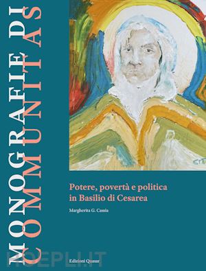 cassia m. g. (curatore) - potere, poverta' e politica in basilio di cesarea