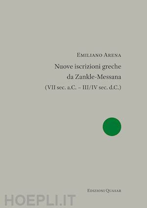 arena emiliano - nuove iscrizioni greche da zankle-messana (vii sec. a.c. - iii/iv sec. d.c.)