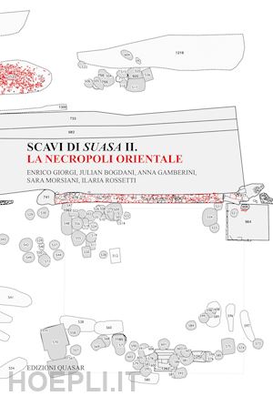 giorgi enrico; bogdani julian; gamberini anna; morsiani sara; rossetti ilaria - scavi di suasa ii. la necropoli orientale. nuova ediz.