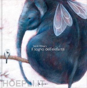 khoury sarah - il sogno dell'elefante. ediz. illustrata