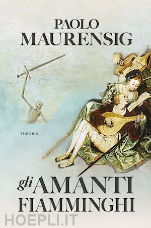 maurensig paolo - gli amanti fiamminghi