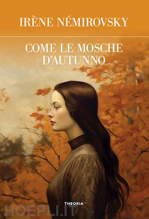 nemirovsky irene - come le mosche d'autunno. ediz. integrale