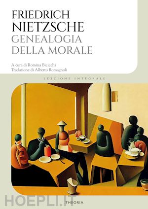 nietzsche friedrich; bicicchi r. (curatore) - genealogia della morale. ediz. integrale