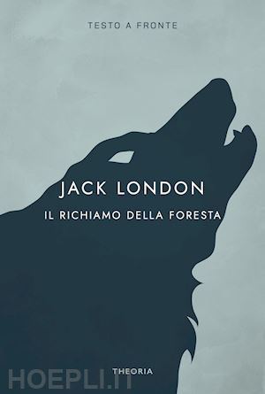 london jack - il richiamo della foresta. ediz. integrale