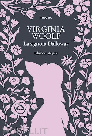 woolf virginia - la signora dalloway. ediz. integrale