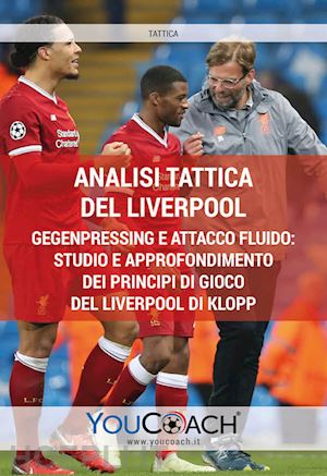  - analisi tattica del liverpool. gegenpressing e attacco fluido: studio e approfon