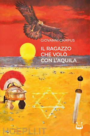 campus giovanni maria - il ragazzo che volò con l'aquila