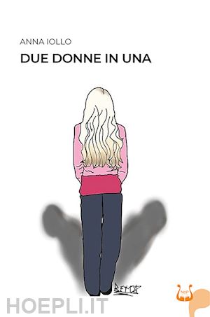 iollo anna - due donne in una