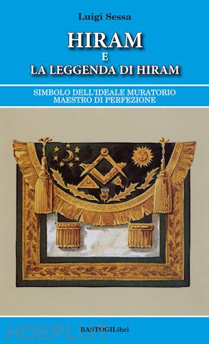 sessa luigi - hiram e la leggenda di hiram