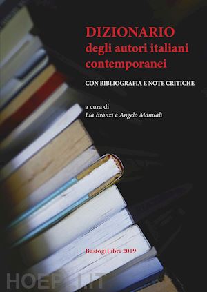 bronzi l. (curatore); manuali a. (curatore) - dizionario degli autori italiani contemporanei