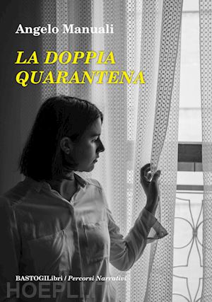 manuali angelo - la doppia quarantena