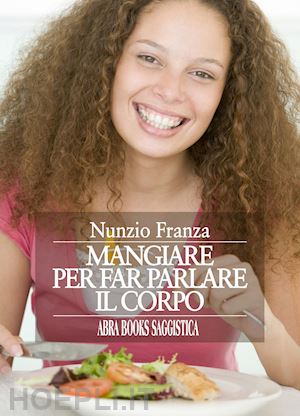 franza nunzio - mangiare per far parlare il corpo