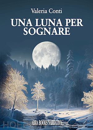 conti, valeria - una luna per sognare