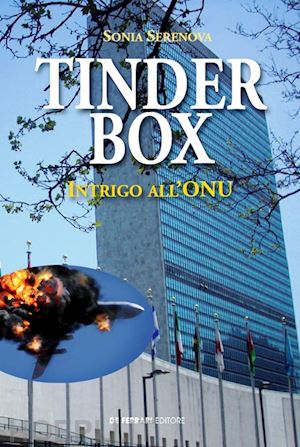 serenova sonia - tinder box. intrigo all'onu