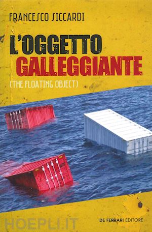 siccardi francesco - l'oggetto galleggiante (the floating object)