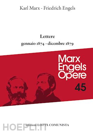 marx karl; engels friedrich - lettere. gennaio 1874-dicembre 1879