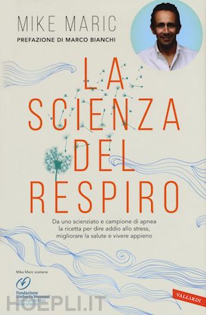 maric mike - scienza del respiro. da un campione di apnea la ricetta per dire addio allo stre