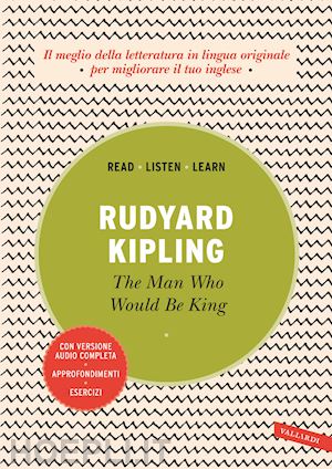 kipling rudyard - the man who would be king. ediz. integrale. con audiolibro