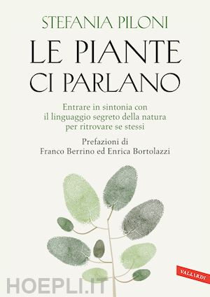 Piante Ci Parlano - Piloni Stefania; Berrino Franco, Bertolazzi Enrico  (Intro.)