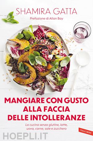 gatta shamira; bay allan (pref.) - mangiare con gusto alla faccia delle intolleranze