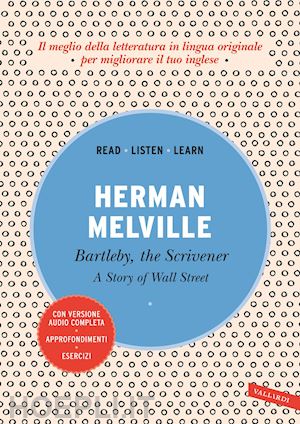 melville herman - bartleby, the scrivener: a story of wall street. con versione audio completa