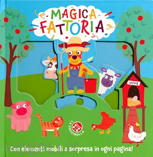 aa.vv. - magica fattoria. ediz. a colori