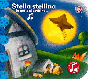 abbatiello antonella; mantegazza giovanna - stella stellina. ediz sonora. ediz. deluxe