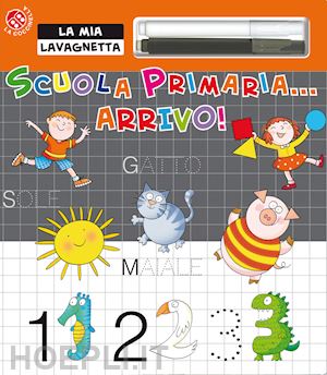 aa.vv. - scuola primaria... arrivo! con gadget