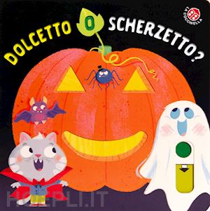 aa.vv. - dolcetto o scherzetto? ediz. a colori