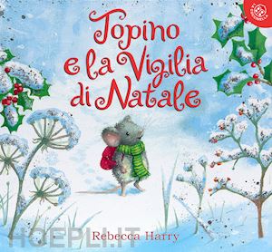 harry rebecca - topino e la vigilia di natale. ediz. a colori