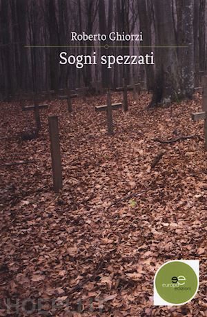 ghiorzi roberto - sogni spezzati