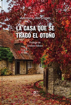 costa gómez antonio - la casa que se tragó el otoño