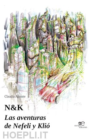 aponte rodriguez claudia teresa - n&k. las aventuras de nefeli y klió