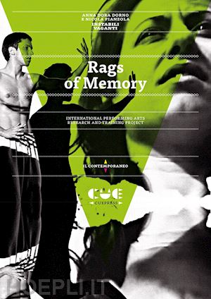 dorno anna dora; pianzola nicola; instabili vaganti - rags of memory. international performing arts research and training project