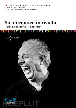 meldolesi claudio - su un comico in rivolta. dario fo, il bufalo, il bambino