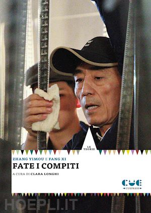 zhang yimou; fang xi; longhi c. (curatore) - fate i compiti