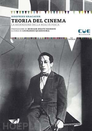 kracauer siegfried; quaresima l. (curatore) - teoria del cinema. la redenzione della realta' fisica