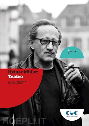 muller heiner; massalongo m. (curatore) - heiner muller. teatro