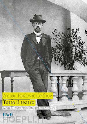 cechov anton; malcovati f. (curatore); arcelloni r. (curatore) - tutto il teatro