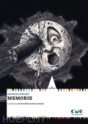 melies georges; rossi g. m. (curatore) - memorie