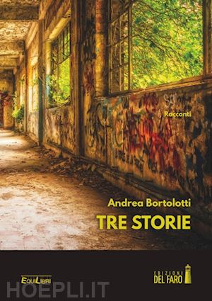 bortolotti andrea - tre storie