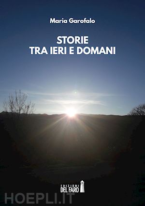 garofalo maria - storie tra ieri e domani