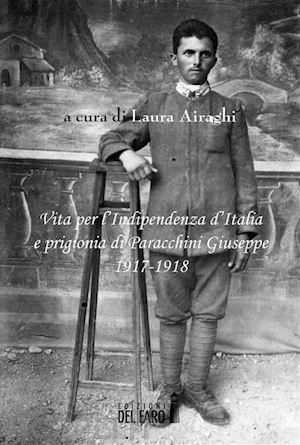 laura airaghi - vita per l’indipendenza d’italia e prigionia di paracchini giuseppe