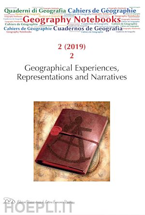 vv. aa.; gavinelli dino (curatore) - geography notebooks. vol 2, no 2 (2019). geographical experiences, representations and narratives