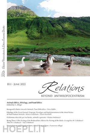 allegri f.(curatore) - relations. beyond anthropocentrism (2022). vol. 10: animal ethics, ethology, and food ethics