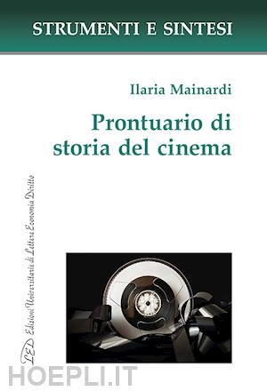 mainardi ilaria - prontuario di storia del cinema