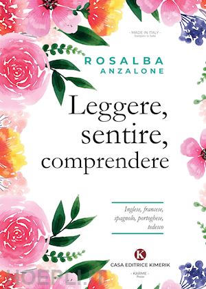 anzalone rosalba - leggere, sentire, comprendere. inglese, francese, spagnolo, portoghese, tedesco